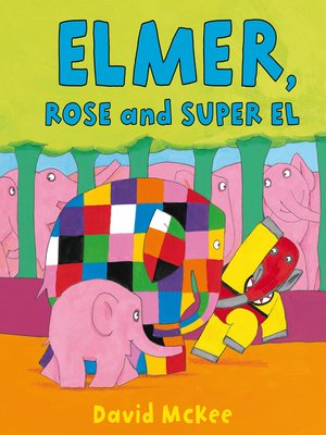 cover image of Elmer, Rose and Super El